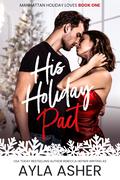 His Holiday Pact (Manhattan Holiday Loves #1) by Ayla Asher