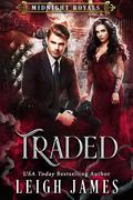Traded (Midnight Royals #1) by Leigh James