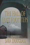 The Hall of Lost Footsteps by Sara Douglass