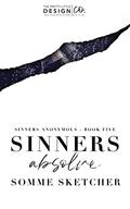 Sinners Absolve (Sinners Anonymous #5) by Somme Sketcher