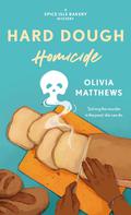 Hard Dough Homicide (Spice Isle Bakery Mysteries #2) by Olivia Matthews