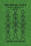 Weaving Fate: Hypersigils, Changing the Past, & Telling True Lies by Aidan Wachter