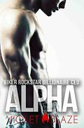 Biker Rockstar Billionaire CEO Alpha (Hers to Keep Trilogy #1) by Violet Blaze