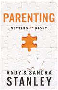 Parenting: Getting It Right by Andy Stanley, Sandra Stanley