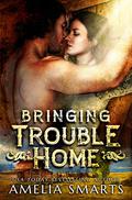 Bringing Trouble Home (Lost and Found in Thorndale #1) by Amelia Smarts