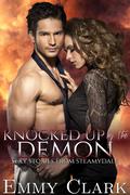 Knocked Up by the Demon (Sexy Stories from Steamydale #1) by Emmy Clark