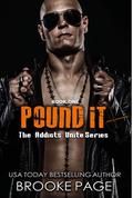 Pound It (Addicts Unite #1) by Brooke Page