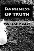 Darkness of Truth (The FBI/Romance Thriller #6) by Morgan Kelley