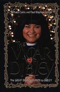 The Vicar of Dibley: The Great Big Companion to Dibley by Richard Curtis