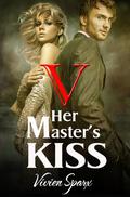 Her Master's Kiss 5 by Vivien Sparx