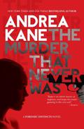 The Murder That Never Was (Forensic Instincts #5) by Andrea Kane