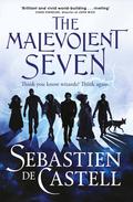 The Malevolent Seven by Sebastien de Castell