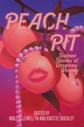 Peach Pit: Sixteen Stories of Unsavory Women by Lauren Groff