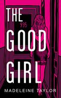 The Good Girl by Madeleine Taylor