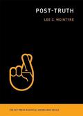 Post-Truth (The MIT Press Essential Knowledge #1) by Lee McIntyre