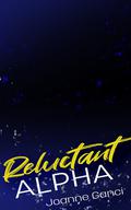 Reluctant Alpha: Pack Paradox (Ganciverse #1) by Joanne Ganci