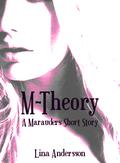 M-Theory: A Marauders Short Story (Marauders #0) by Lina Andersson