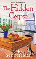 The Hidden Corpse (Food Blogger Mysteries #2) by Debra Sennefelder