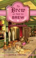To Brew or Not to Brew (Brewing Trouble #1) by Joyce Tremel