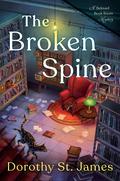 The Broken Spine (Beloved Bookroom Mystery #1) by Dorothy St. James