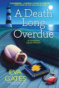 A Death Long Overdue (Lighthouse Library Mystery #7) by Eva Gates