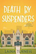 Death By Suspenders by Laina Turner