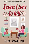 Seven Lives to Kill by K.M. Waller