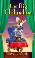 The Big Chihuahua (Barking Detective #3) by Waverly Curtis