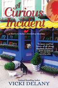 A Curious Incident (Sherlock Holmes Bookshop Mystery #6) by Vicki Delany