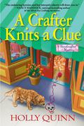 A Crafter Knits a Clue (A Handcrafted Mystery #1) by Holly Quinn