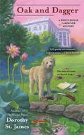 Oak and Dagger (A White House Gardener Mystery #3) by Dorothy St. James
