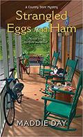 Strangled Eggs and Ham (Country Store Mystery #6) by Maddie Day