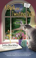 A Dark and Twisting Path (Writer's Apprentice Mystery #3) by Julia Buckley