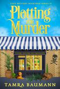 Plotting for Murder (Cozy Mystery Bookshop #1) by Tamra Baumann