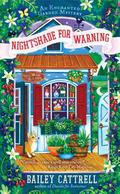 Nightshade for Warning (Enchanted Garden Mystery #2) by Bailey Cattrell