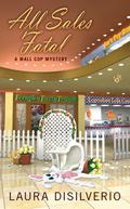 All Sales Fatal (A Mall Cop Mystery #2) by Laura DiSilverio
