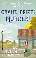 Grand Prize: Murder! (Country Gift Shop #2) by Vivian Conroy