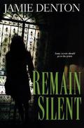 Remain Silent by Jamie Denton