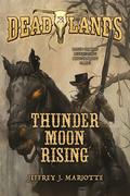 Thunder Moon Rising (Deadlands #2) by Jeffrey J. Mariotte