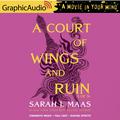 A Court of Wings and Ruin ( Part 1 of 3) [Dramatized Adaptation] by Sarah J. Maas, Amanda Forstrom