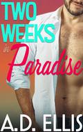 Two Weeks in Paradise by A.D. Ellis