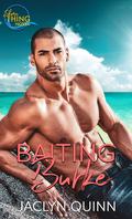 Baiting Burke (Shore Thing #5) by Jaclyn Quinn