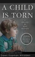 A Child Is Torn: Innocence Lost by Dawn Kopman Whidden