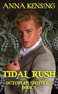 Tidal Rush (Octopian Shifters #3) by Anna Kensing