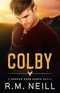 Colby (The Broken Horn Ranch #1) by R.M. Neill