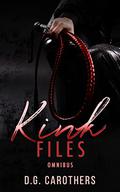 Kink Files Omnibus (Kink Files #1-3) by D.G. Carothers