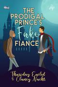 The Prodigal Prince's Fake Fiancé by Clancy Nacht
