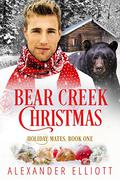 Bear Creek Christmas (Holiday Mates #1) by Alexander Elliott
