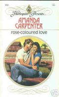 Rose-Coloured Love by Amanda Carpenter