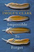 Impossible to Forget by Imogen Clark